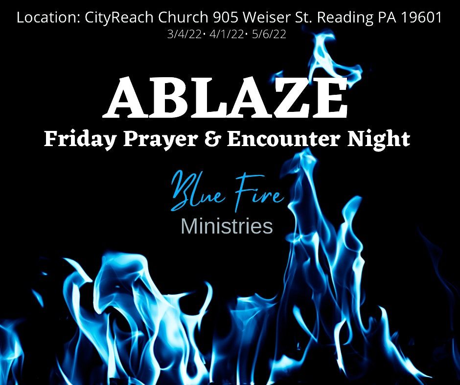 Ablaze: Friday Prayer & Encounter Night