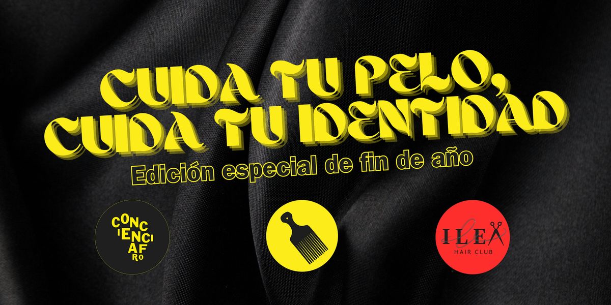 Cuida tu pelo, cuida tu identidad: edici\u00f3n especial de fin de a\u00f1o