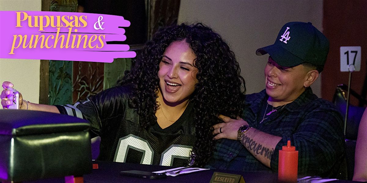 Pupusas and Punchlines | Latin Food | Comedy | Jan 16 | Early Show