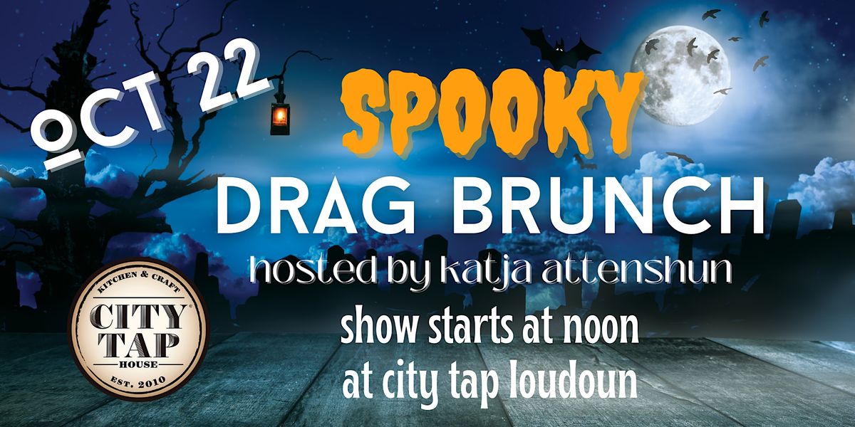 Spooky Drag Brunch at City Tap Loudoun! City Tap Loudoun, Ashburn, VA