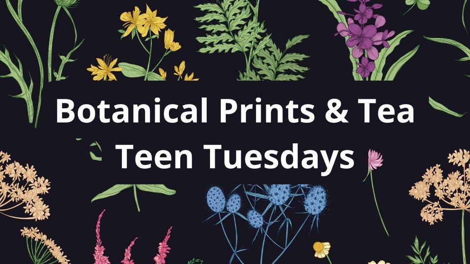 Botanical Prints And Tea Teen Tuesdays 1001 Broad St Chattanooga TN botanical-prints-and-tea-teen-tuesdays-1001-broad-st-chattanooga-tn