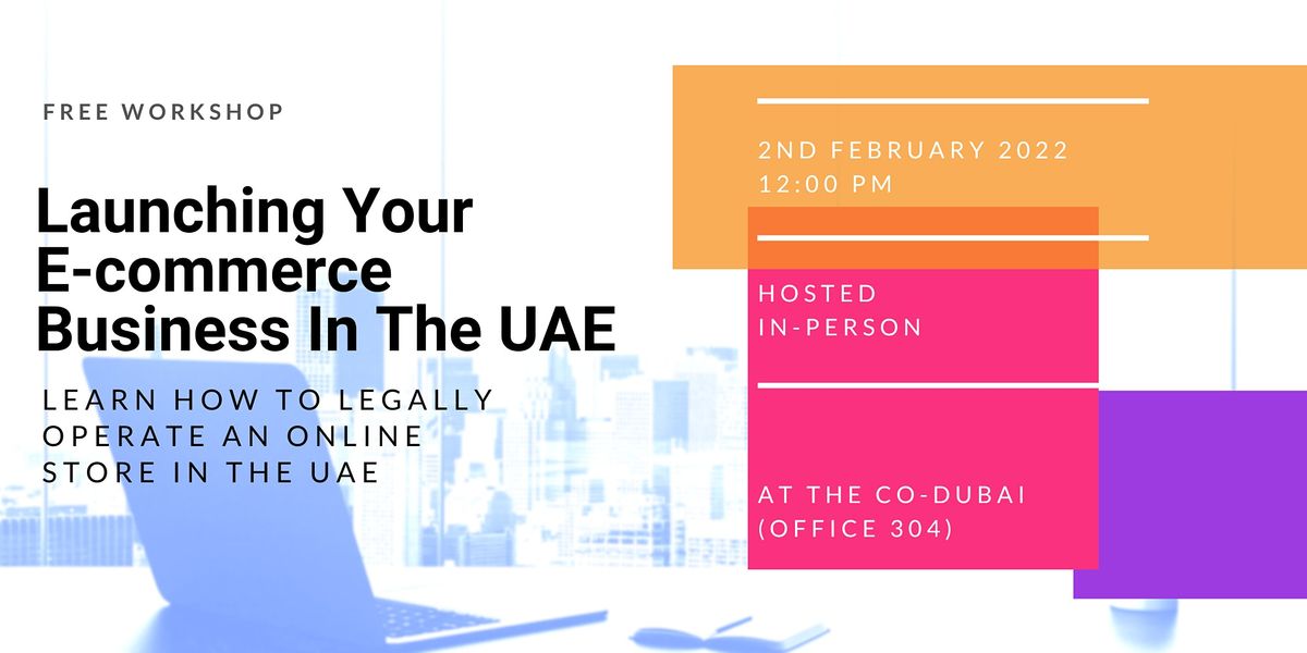 Launching Your E-commerce Business In The UAE (In-Person Workshop)