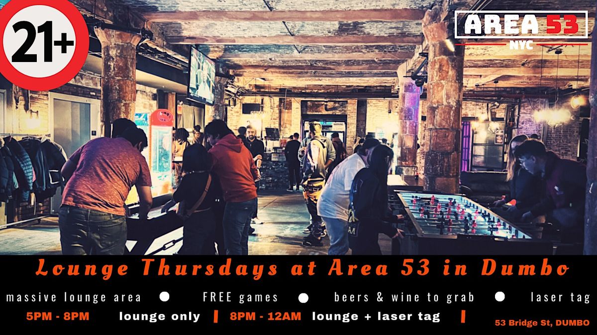 21+ LOUNGE AND LASER TAG GAME NIGHT AT AREA53 IN DUMBO