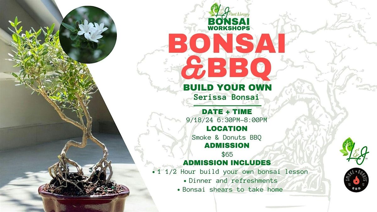 Bonsai & BBQ - Smoke and Donuts BBQ - L&J Plant Nursery - Serissa Bonsai
