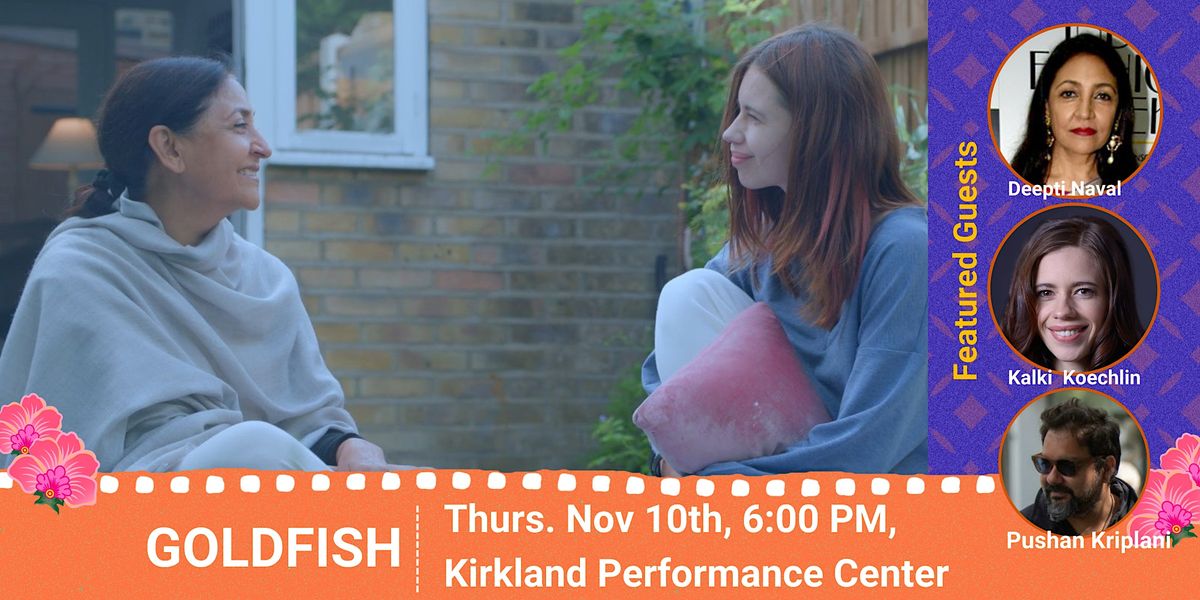 TSAFF 2022 : North America Premiere of GOLDFISH + Q&A with Deepti and ...