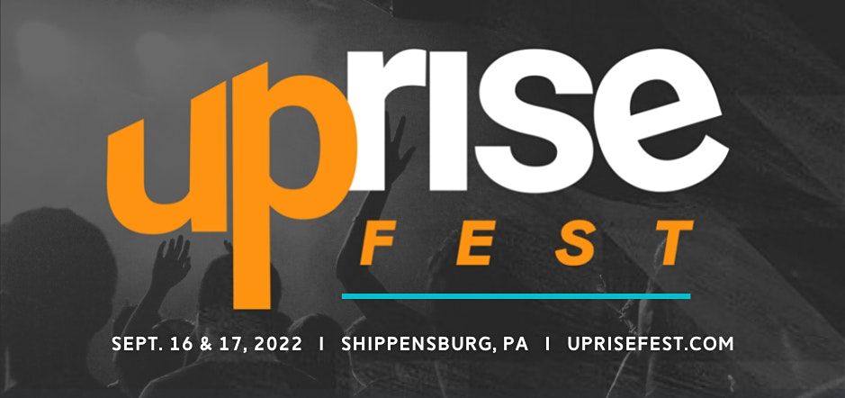 Uprise Festival 2022 | Shippensburg Community Fairgrounds | September