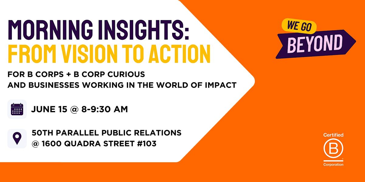 Morning Insights: From Vision To Action For B Corps + B Corp Curious ...