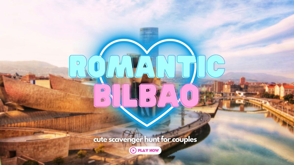 Romantic Bilbao: Cute Scavenger Hunt for Couples