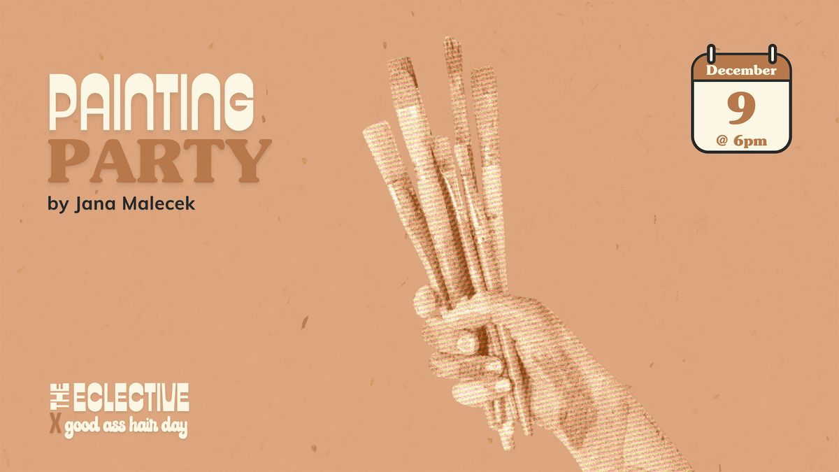 Painting Party with Jana Malecek - December 9 at The Eclective
