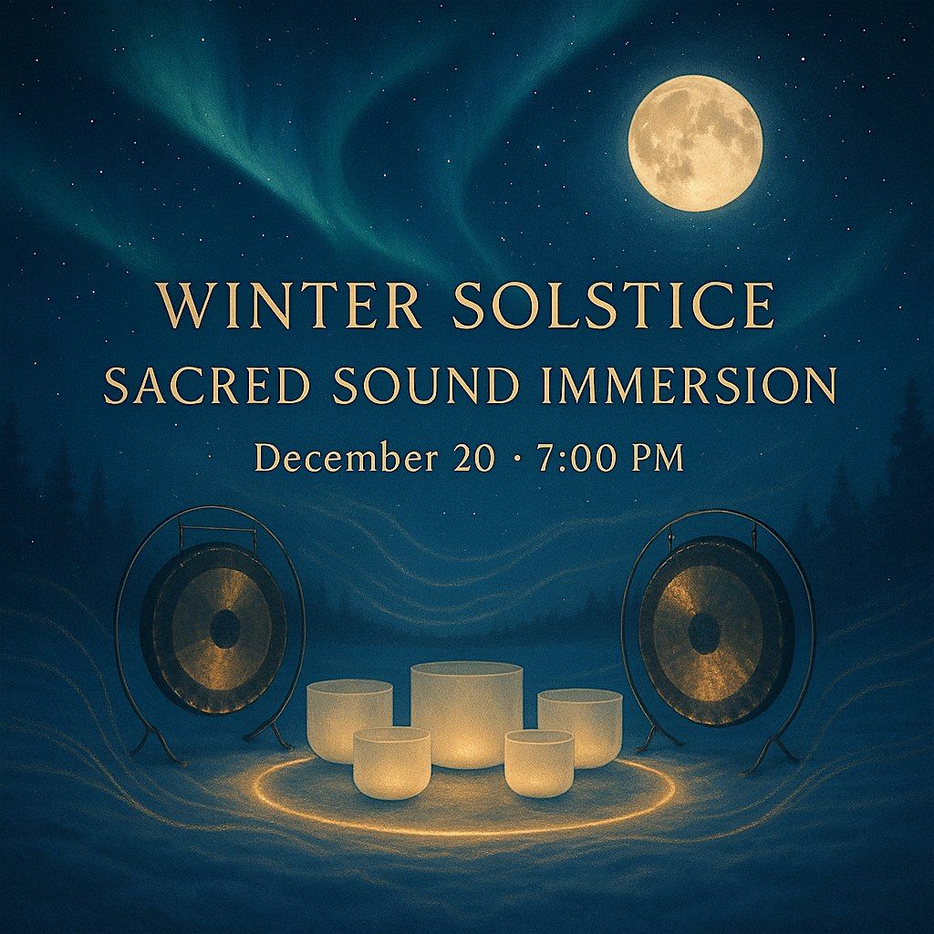 WINTER SOLSTICE SOUND BATH + MEDITATION
