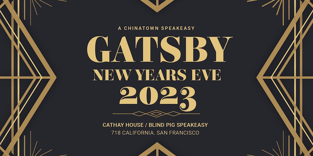 Chinatown Gatsby NYE 2023 Cathay House Blind Pig, San Francisco, CA