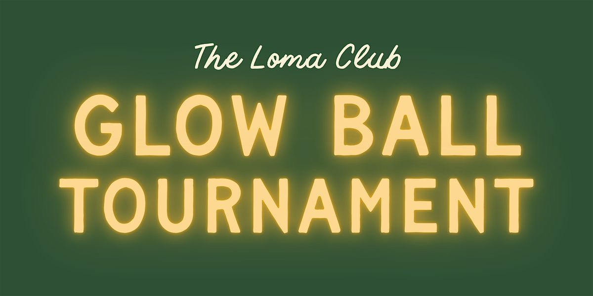 Glow Ball at The Loma Club