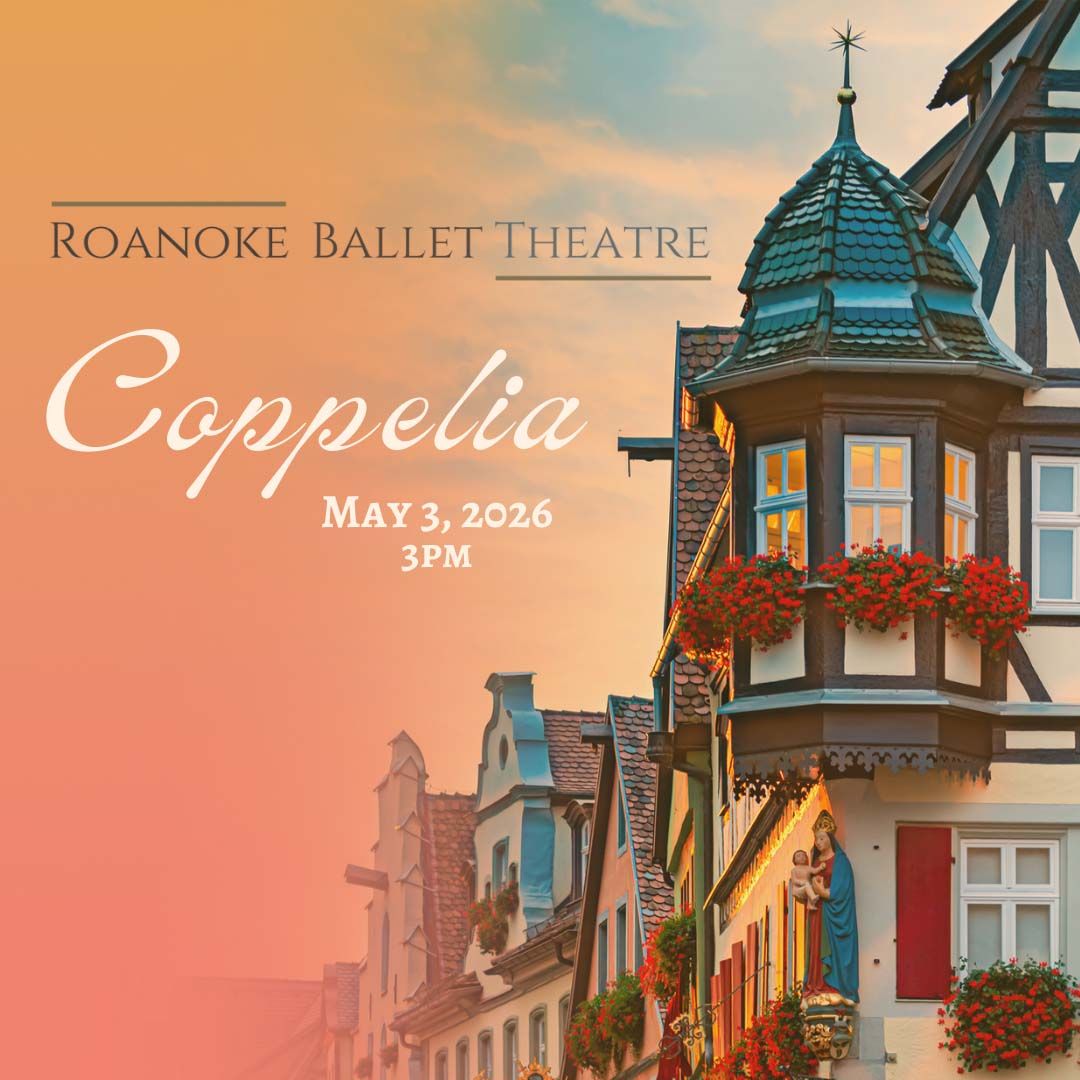 Roanoke Ballet Theatre - Coppelia at Jefferson Center Foundation - Shaftman Performance Hall