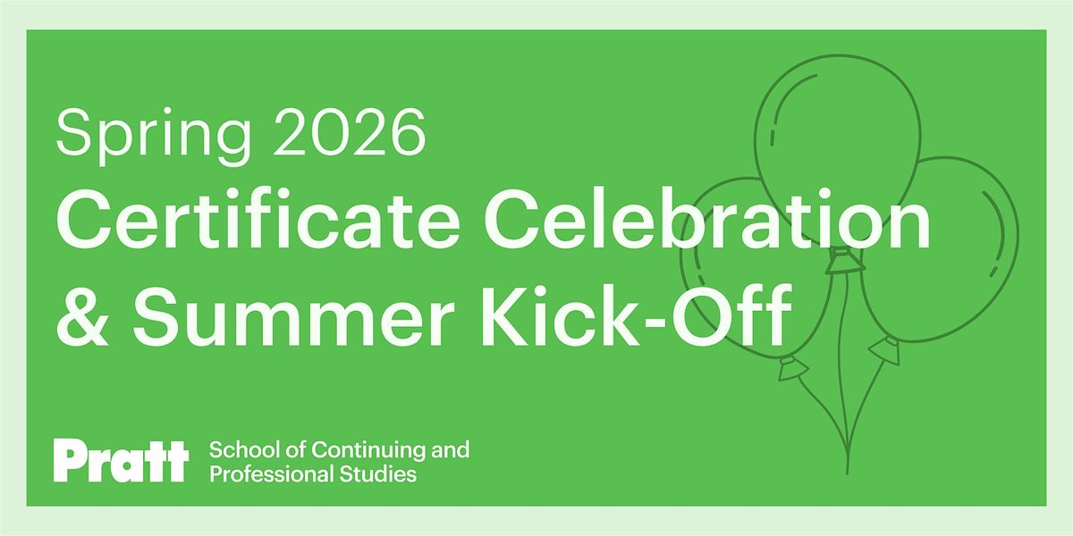 Spring 2026 Certificate Celebration & Summer Kick-Off