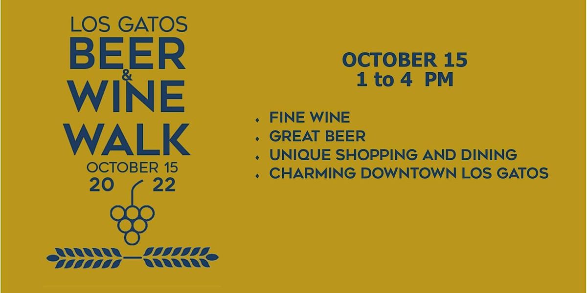 Los Gatos Beer & Wine Walk 2022 Downtown Los Gatos October 15, 2022