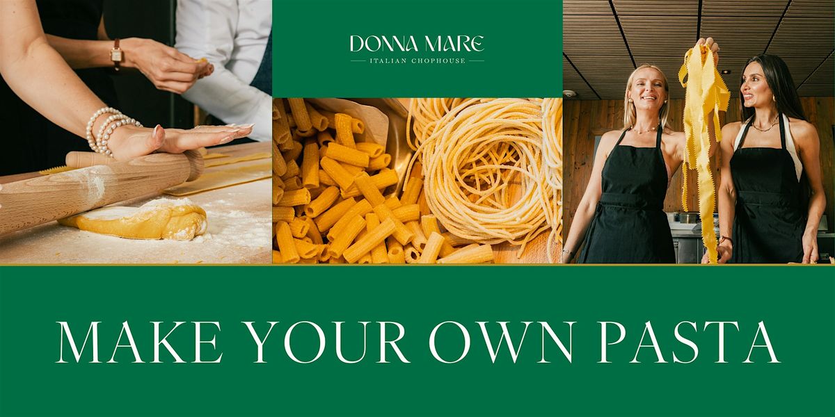 Make Your Own Pasta at Donna Mare