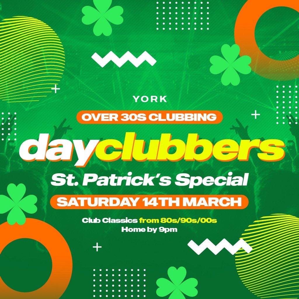 York - DayClubbers: The St Patrick's Special!