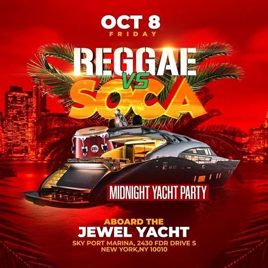 Reggae Vs Soca Midnight Yacht Party Jewel Yacht (Skyport Marina), New