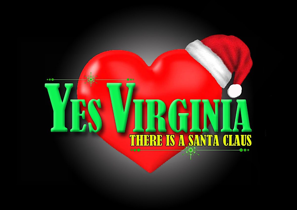 Yes Virginia There Is A Santa Claus Ghostlight Theatre North Yes virginia there is a santa claus ghostlight theatre north