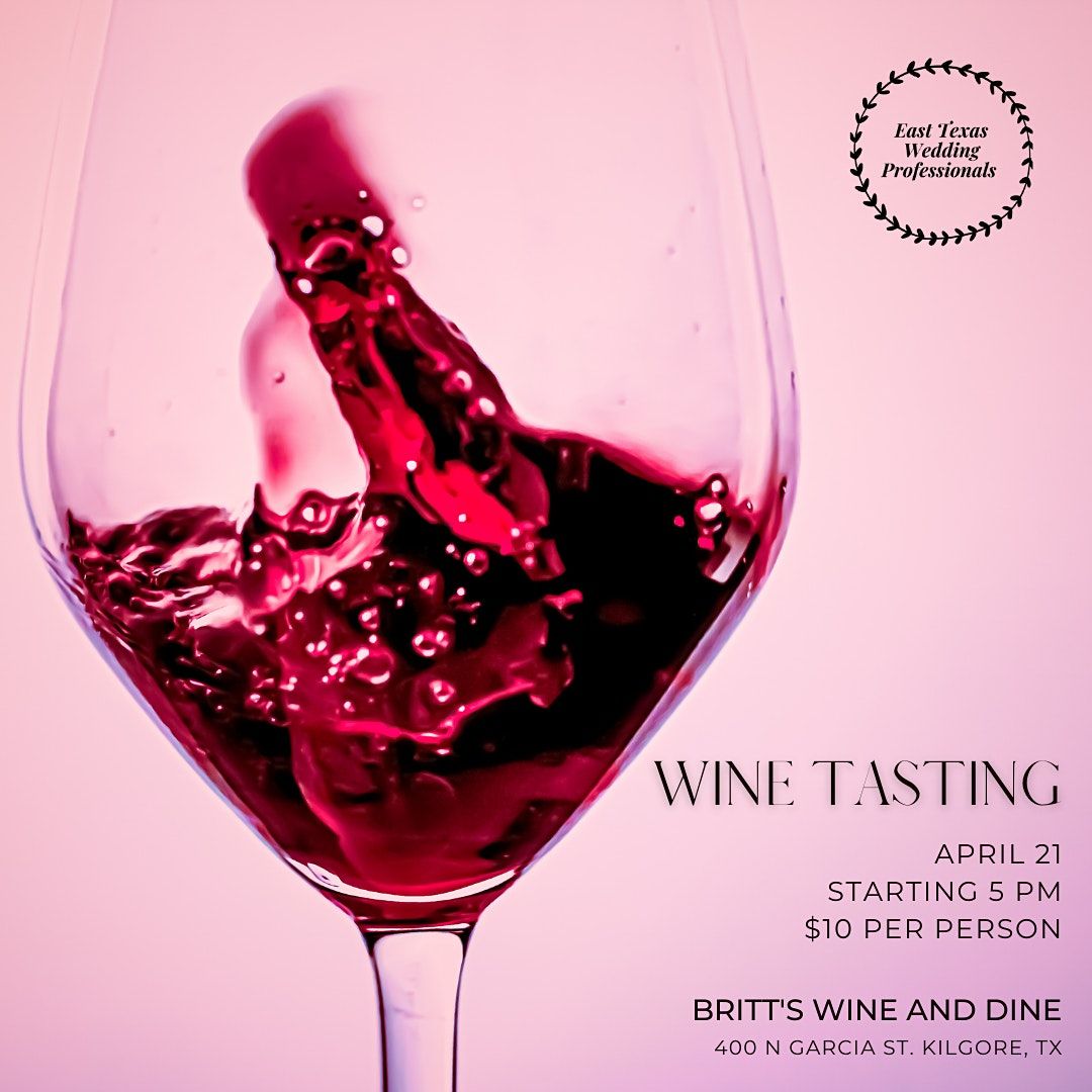 Wine Tasting with Britt's Wine and Dine - East Texas Wedding Professionals