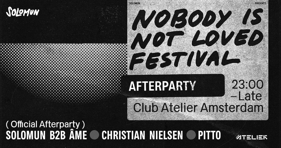 Afterparty Nobody Is Not Loved Festival Club Atelier, Amsterdam, NH June 4, 2022