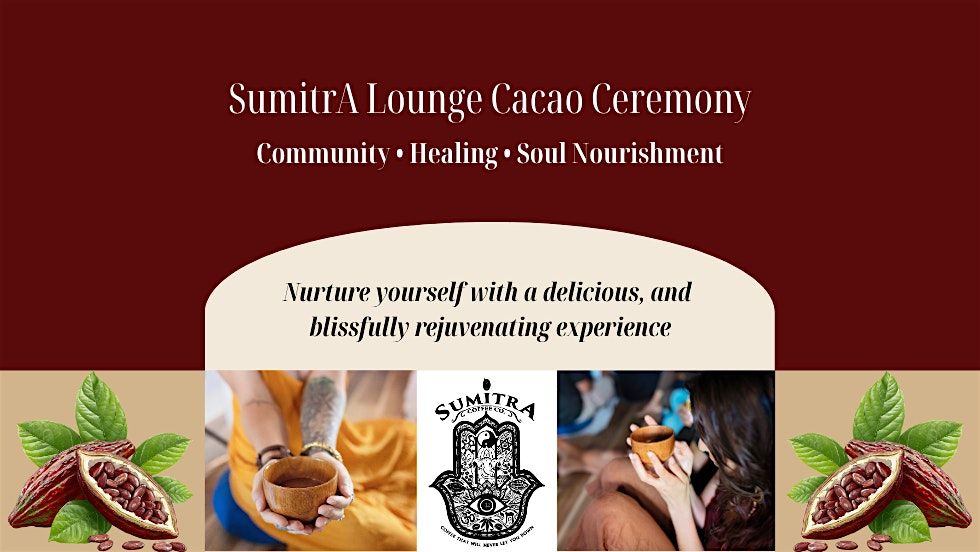 SumitrA Lounge Cacao Ceremony