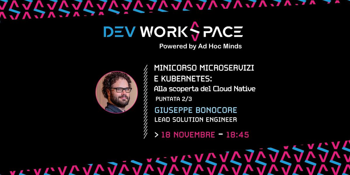 Minicorso Microservizi e Kubernetes: alla scoperta del Cloud Native (2\/3)