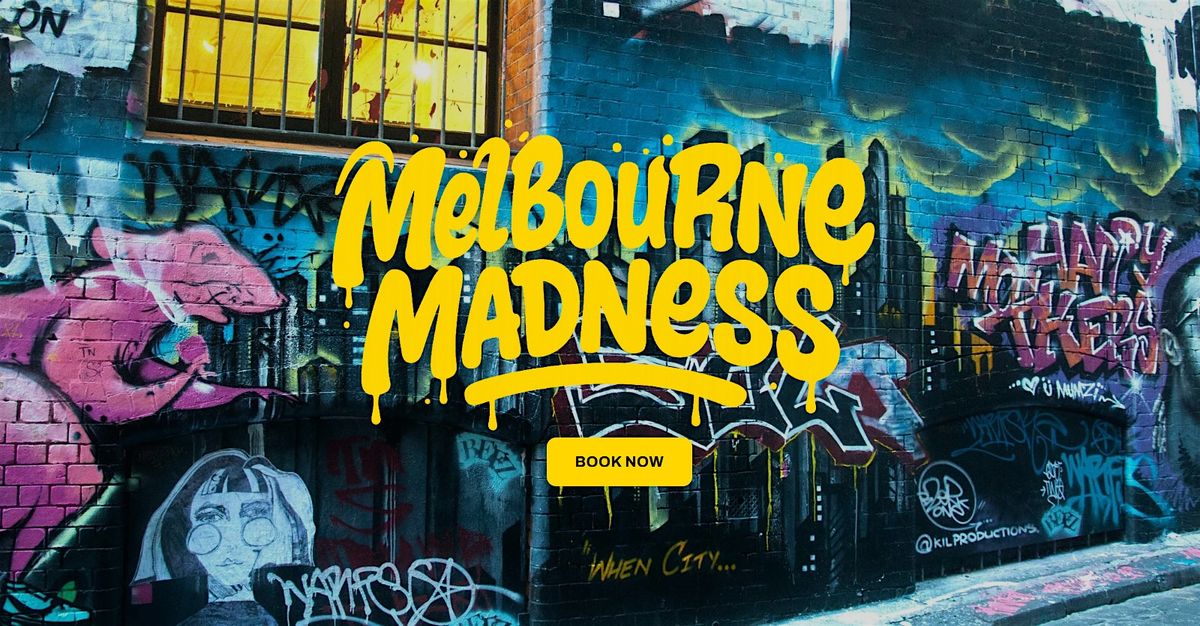 Melbourne Madness Street Art Pub Crawl!
