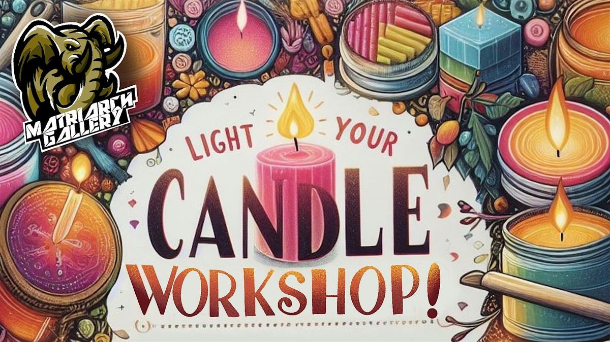 Light Your Candle! A Candle Making Workshop