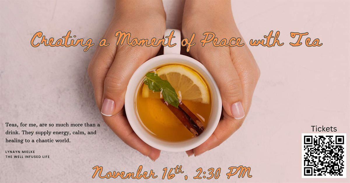 Creating a Moment of Peace with Tea: A MediTEAtion event
