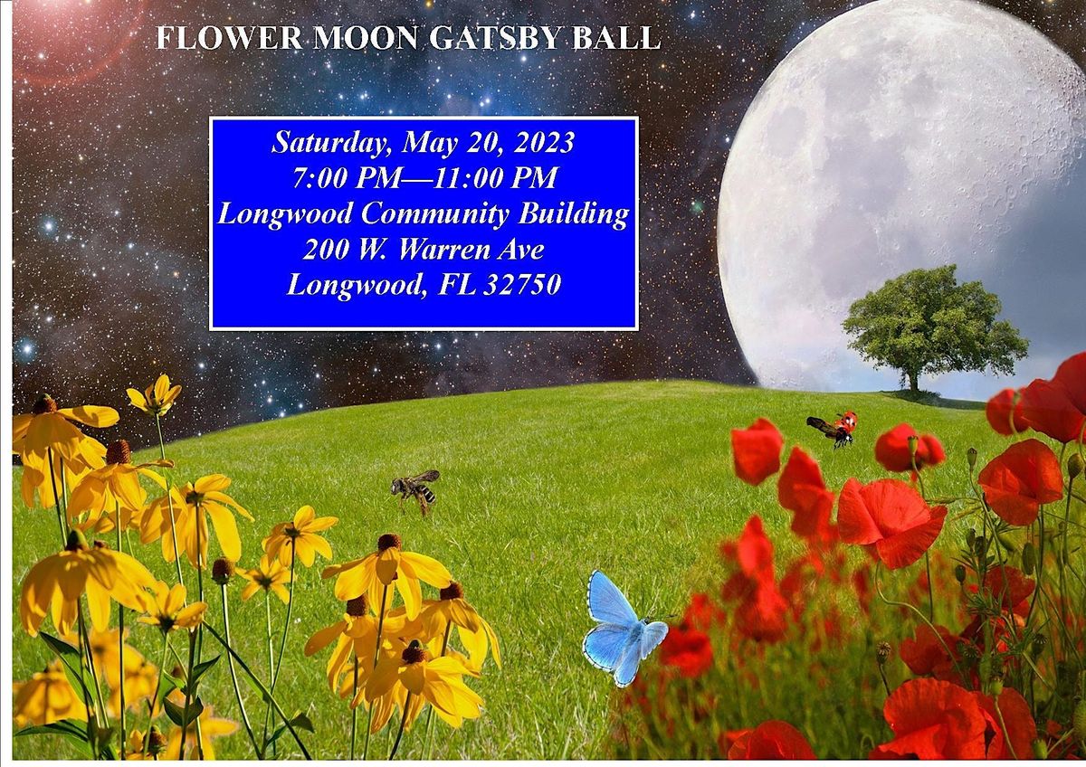 Flower Moon Gatsby Ball Longwood Community Building May 20, 2023