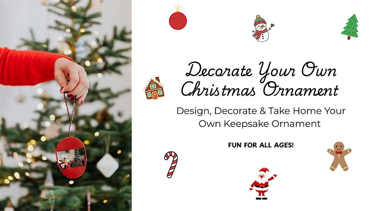 Decorate Your Own Christmas Ornament - Kids under 12 are FREE