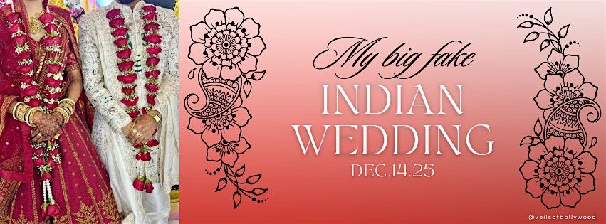 My Big Fake Indian Wedding