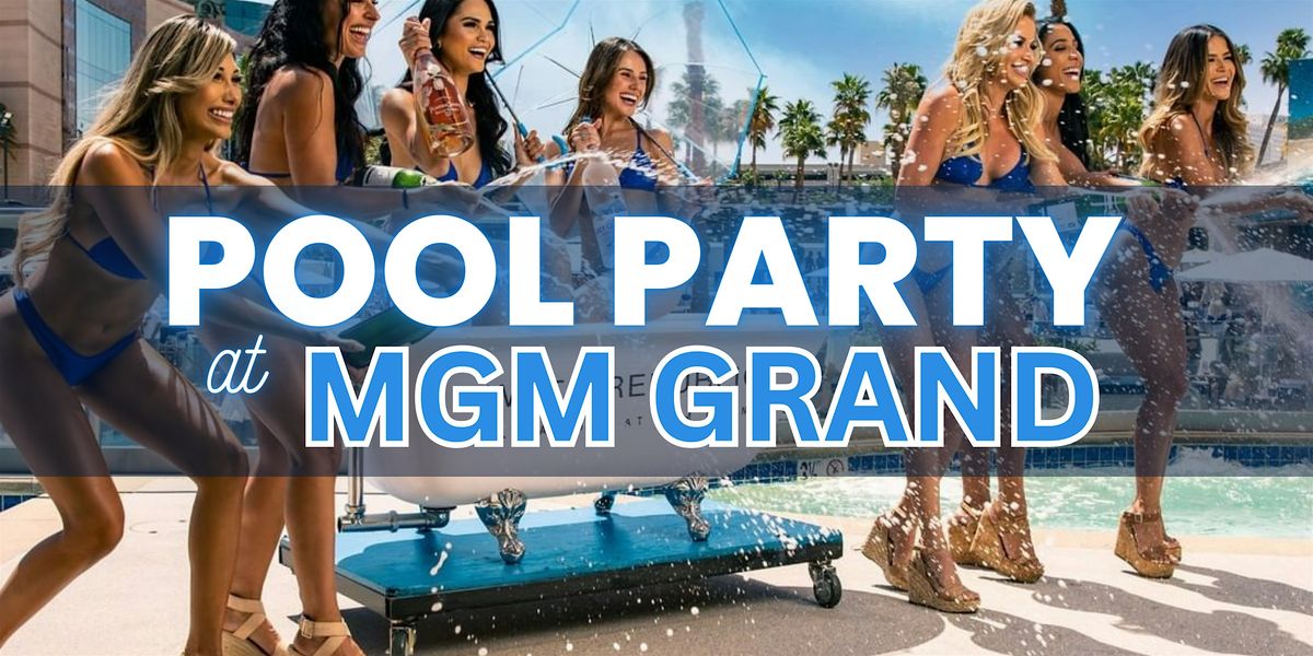 \u2705 Sundays - Pool Party at MGM Grand - Las Vegas - Free\/Reduced Access