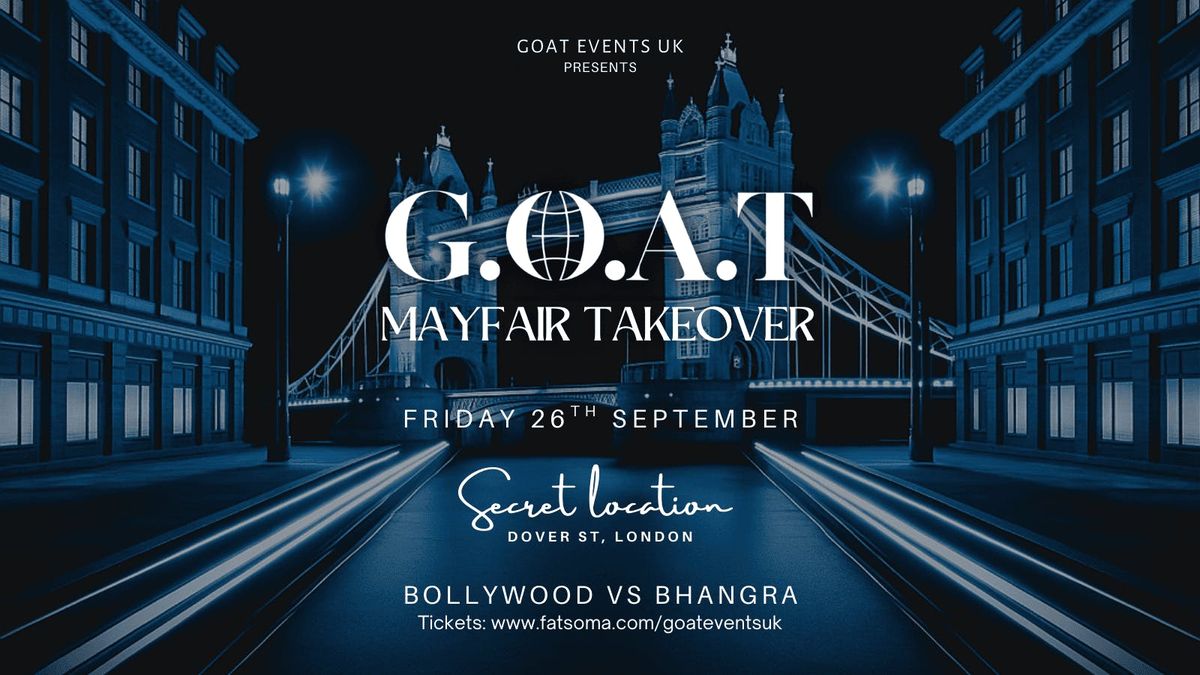 GOAT MAYFAIR TAKEOVER - BOLLYWOOD VS BHANGRA \ud83e\udea9\ud83e\udead