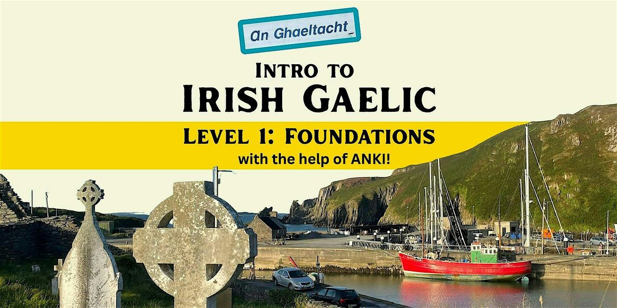 Irish Gaelic Bootcamp - Level 1 - Foundations - TUESDAYS