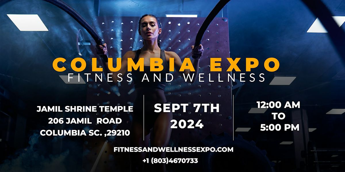 COLUMBIA EXPO - FITNESS AND WELLNESS EVENT. | 206 Jamil Rd, Columbia ...