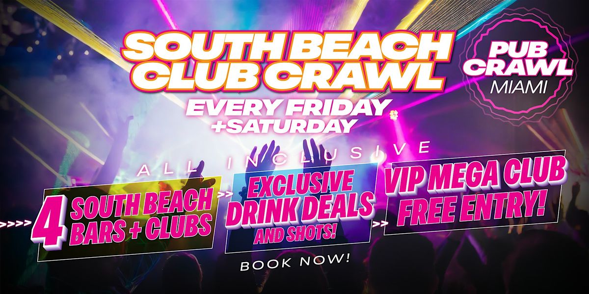 SOUTH BEACH CLUB CRAWL | Saturday