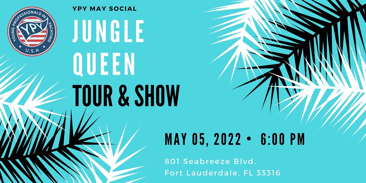 YPY May Jungle Queen Social Jungle Queen, Fort Lauderdale, FL May 5