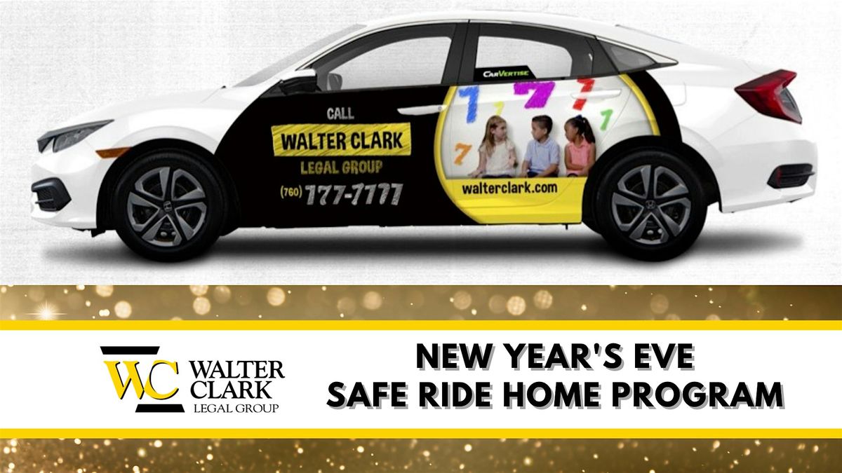 New Year's Eve Safe Ride Home Sponsored by Walter Clark Legal Group
