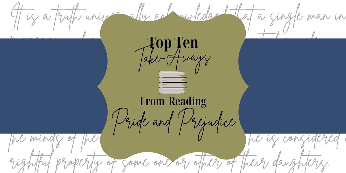 Top Ten TakeAways From Reading Pride & Prejudice Rita & Truett Smith