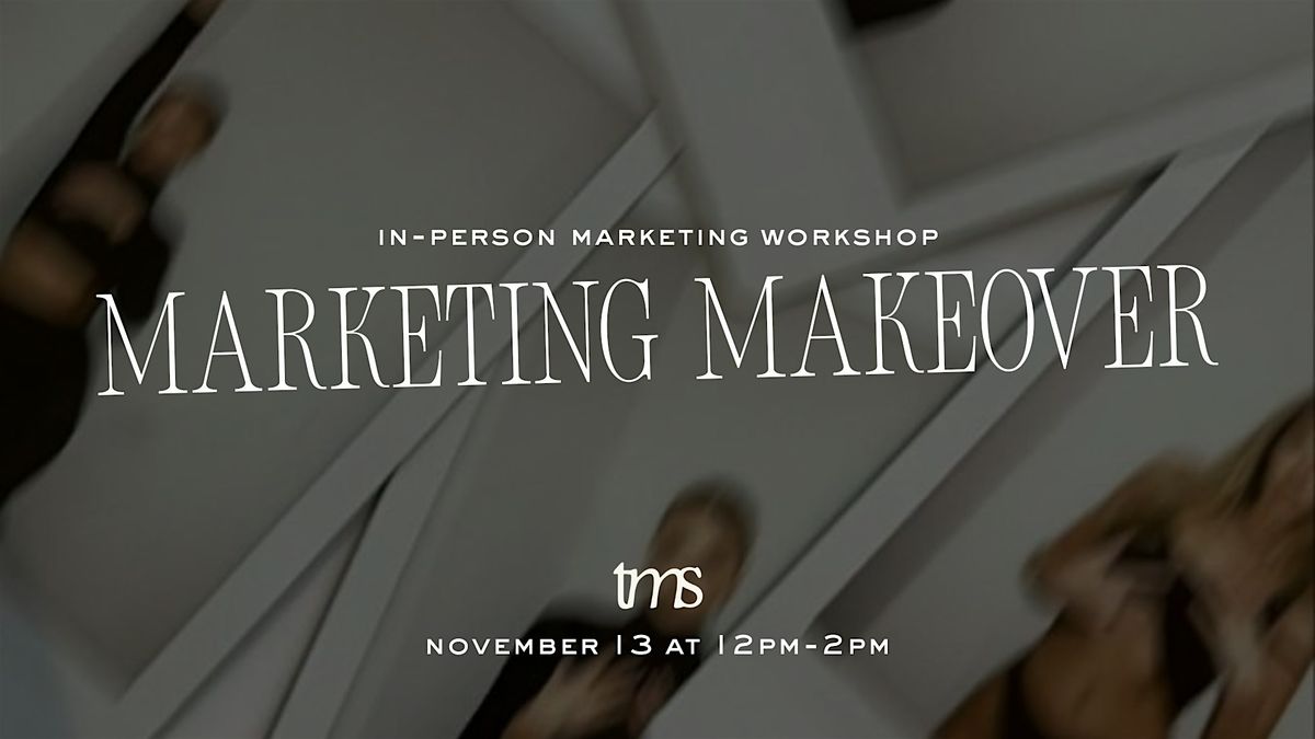 Marketing Makeover: The 2-Hour Brand Glow-Up