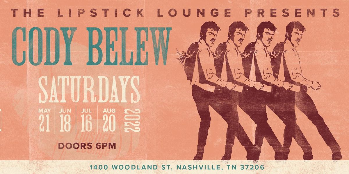 The Lipstick Lounge Presents Cody Belew (21+) The Lipstick Lounge