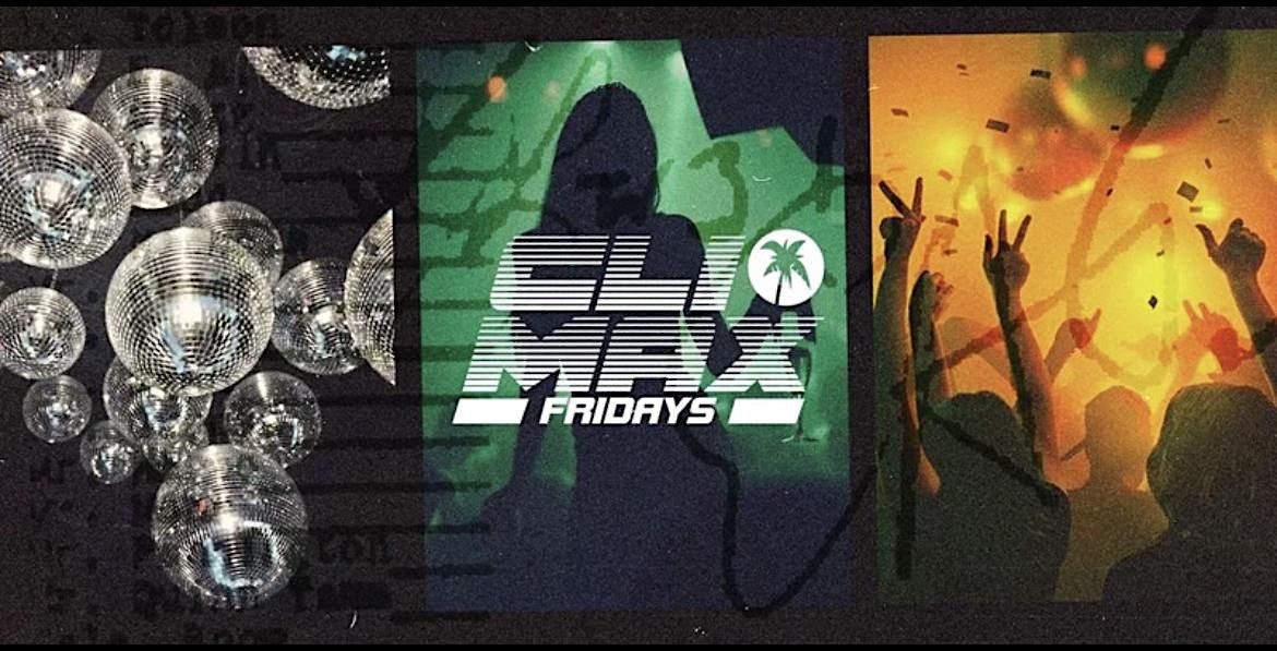 CLIMAX FRIDAY\u2019S @REVEL