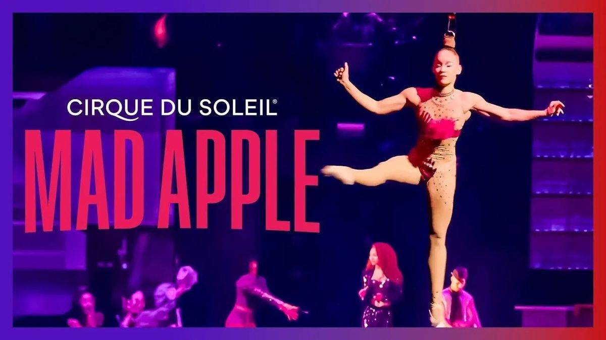 Cirque du Soleil - Mad Apple