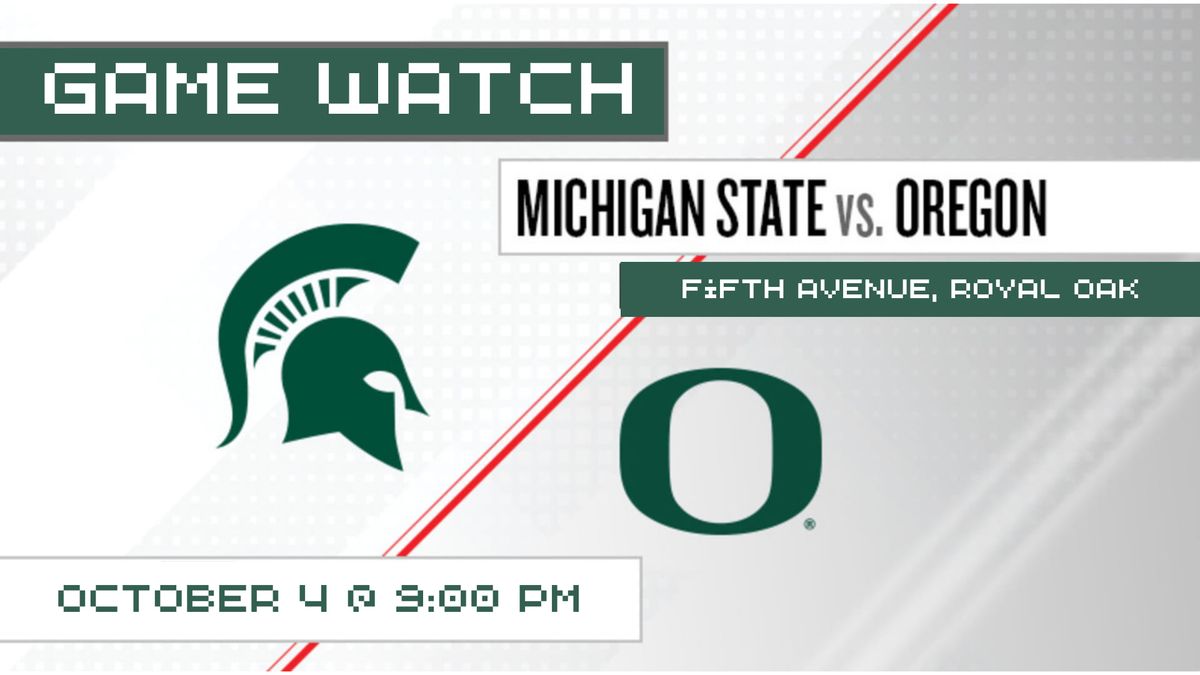 Detroit Spartans Game Watch MSU vs. Oregon Fifth Avenue Royal Oak