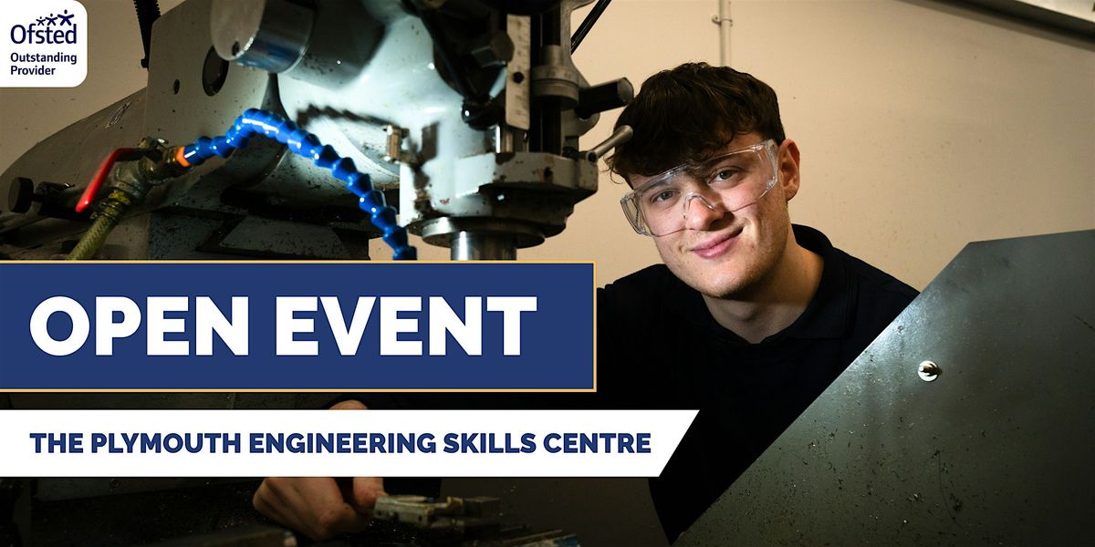 Open Event at The Engineering Skills Centre, Sisna Park, Plymouth