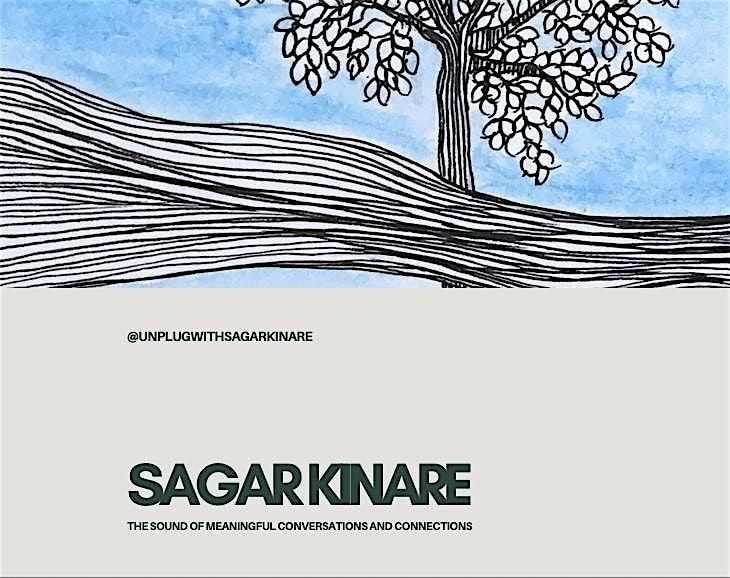 Sagar Kinare - A sound of meaningful conversations and connections.