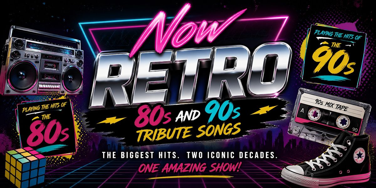 Now Retro! 80's & 90's Tribute