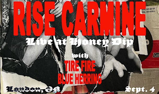 Rise Carmine at Honey Dip w/ Tire Fire & Blue Herring